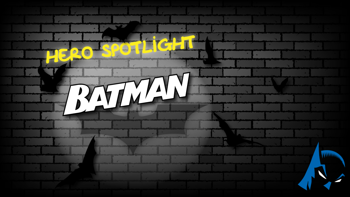Hero Spotlight - Batman